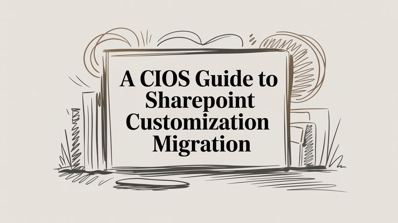 Your Guide to SharePoint Customization Migration Without Disaster