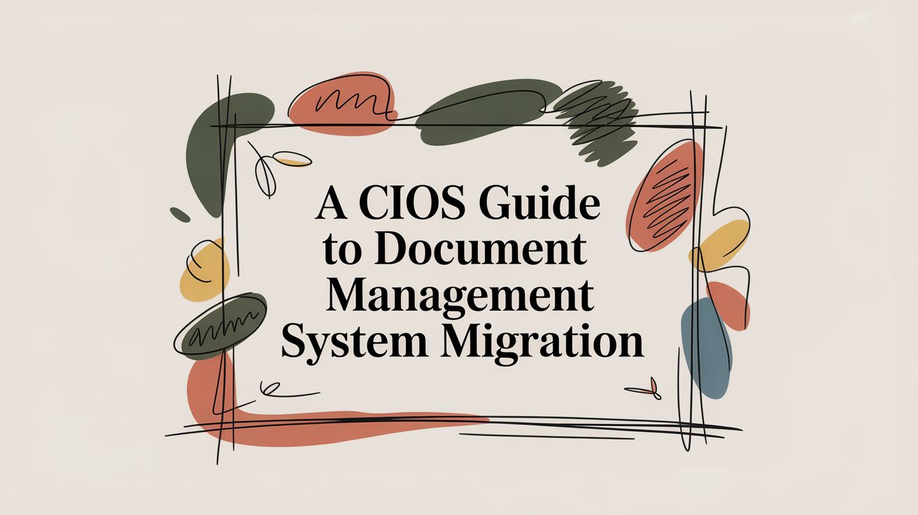 Your Guide to Document Management System Migration Disaster Avoidance
