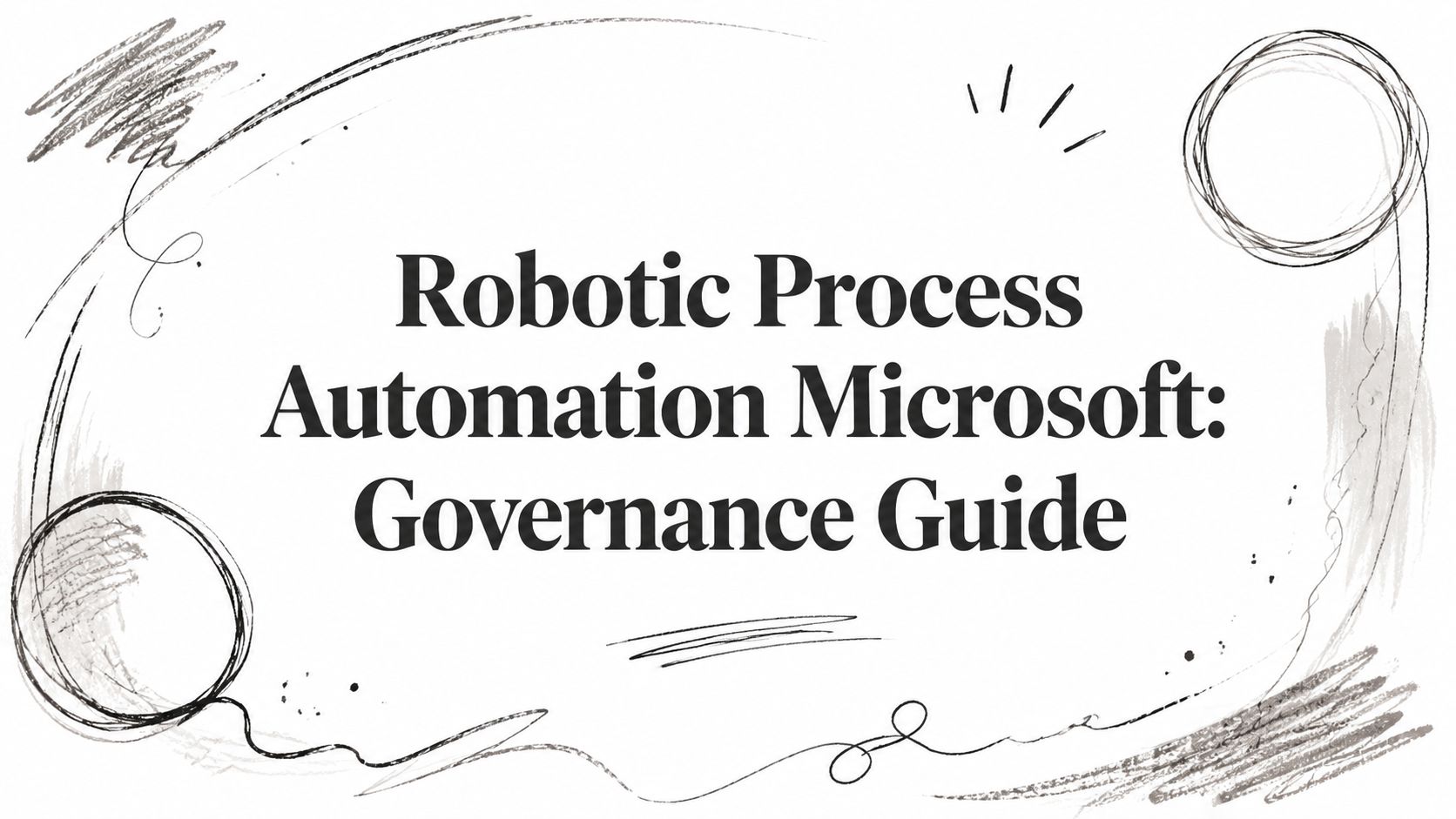 Robotic Process Automation Microsoft: Governance Guide