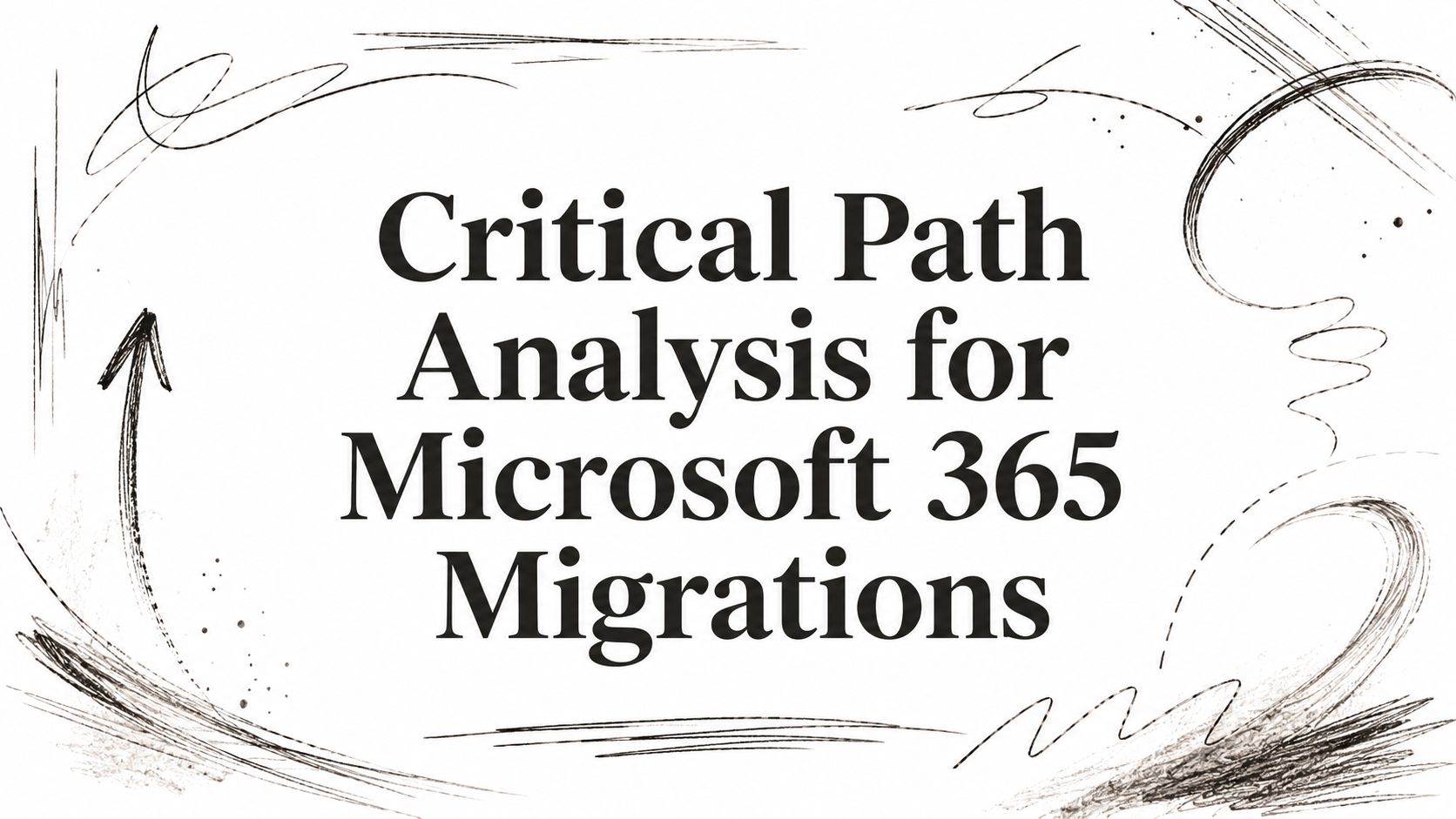 Critical Path Analysis for Microsoft 365 Migrations