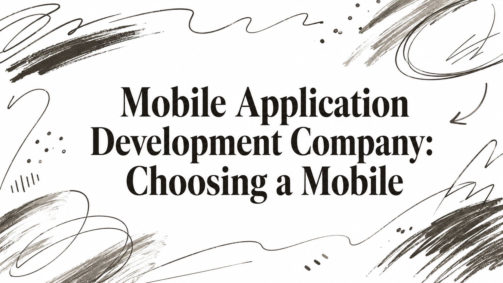 Mobile Application Development Company: Choosing a Mobile