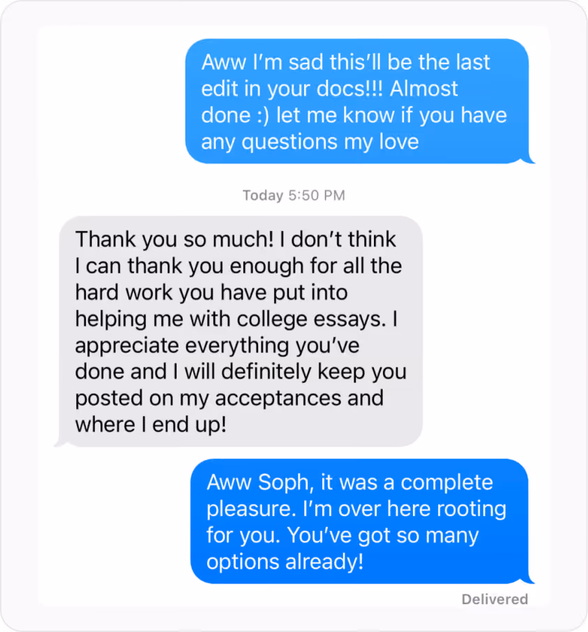Text message conversation expressing gratitude for help with college essays and encouragement about acceptance options.
