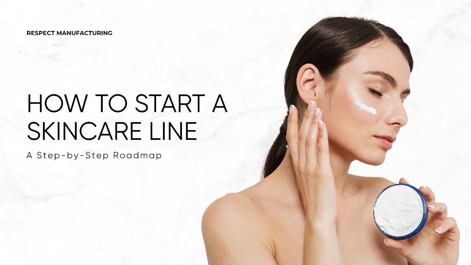 How to Start a Skincare Line in 2025