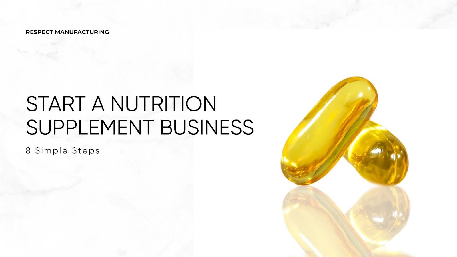8 Simple Steps To Start A Nutrition Supplement Business