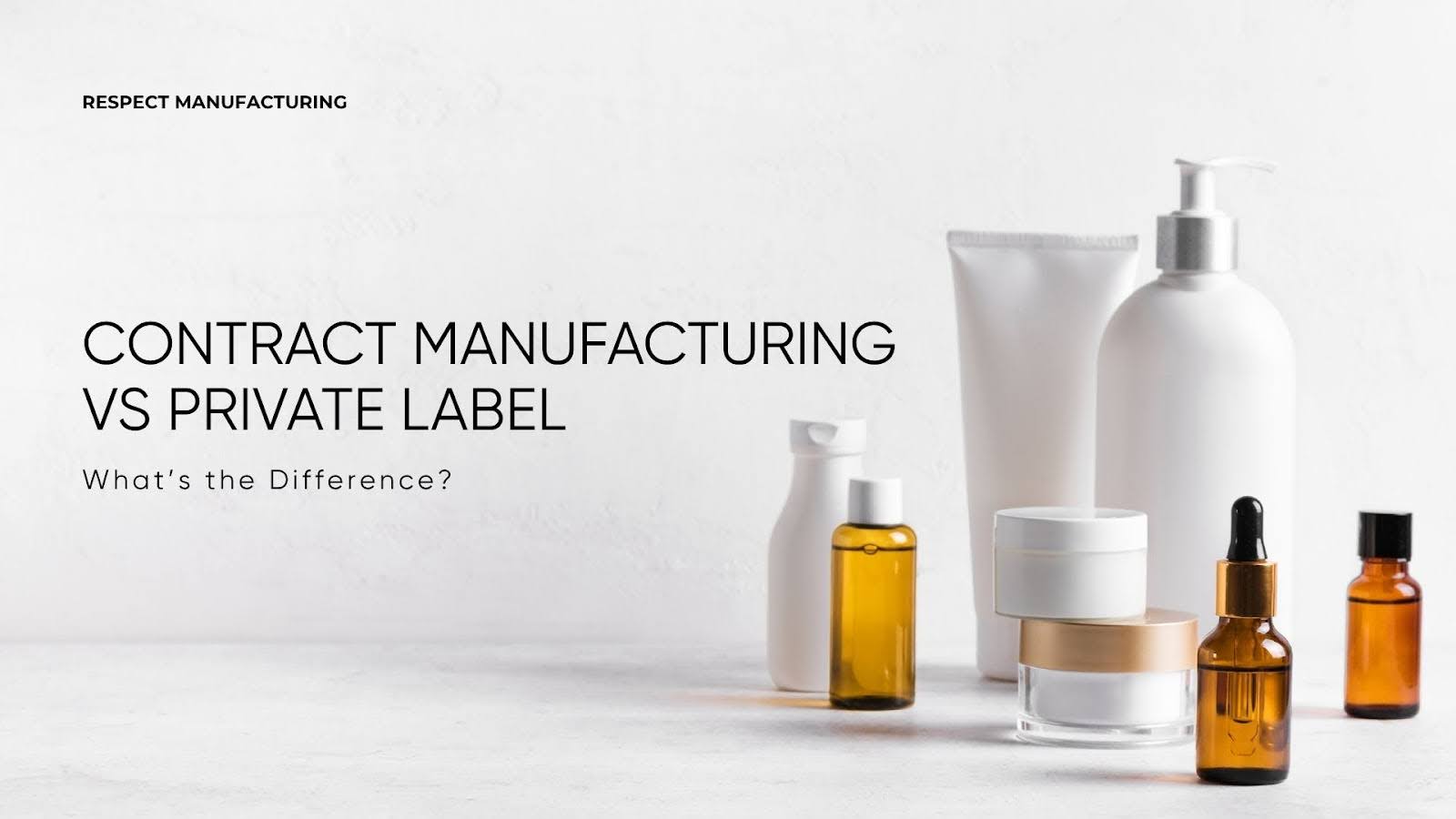 Contract Manufacturing vs Private Label: What’s the Difference?