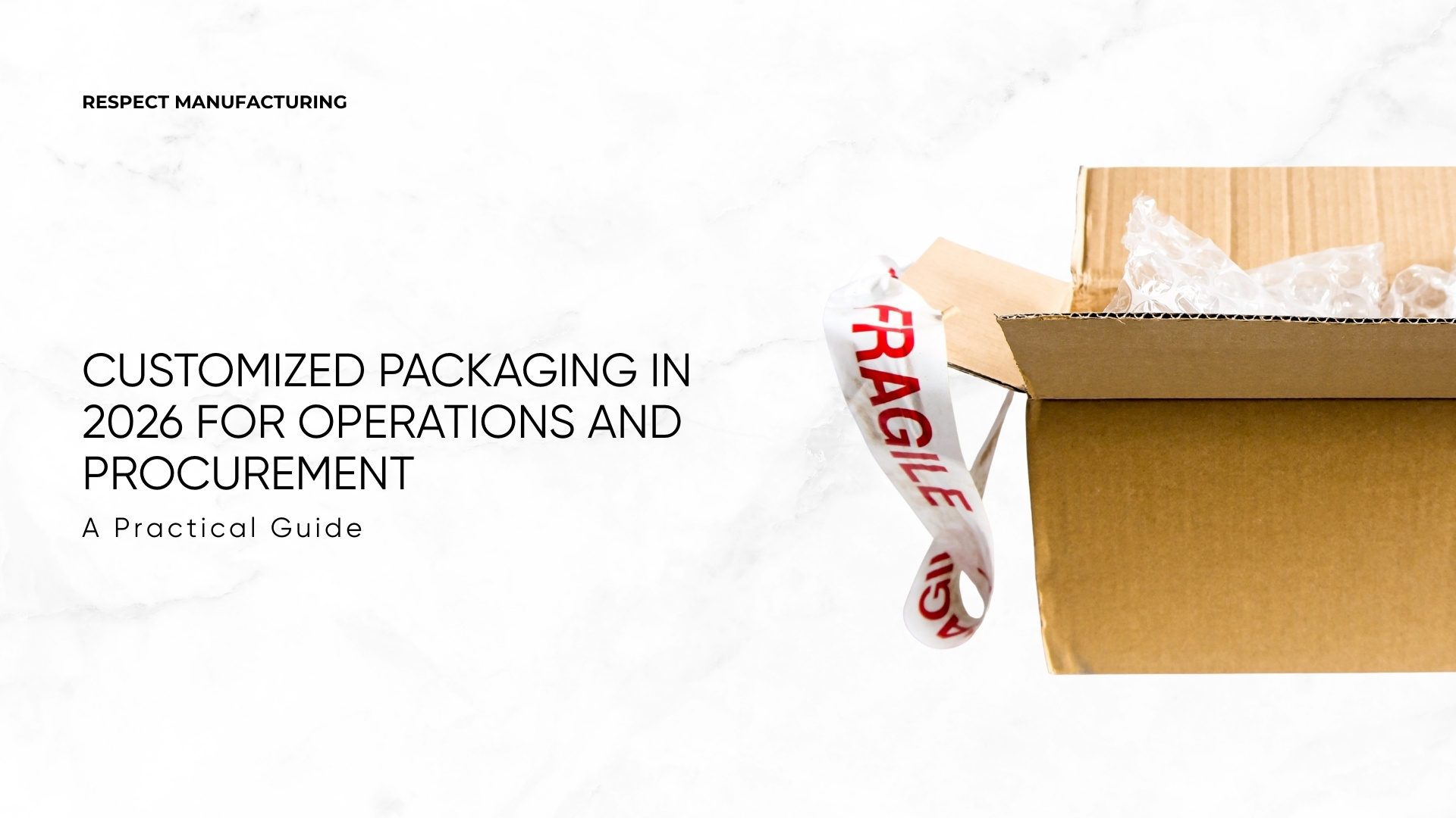 A Practical Guide To Customized Packaging In 2026 For Operations And Procurement