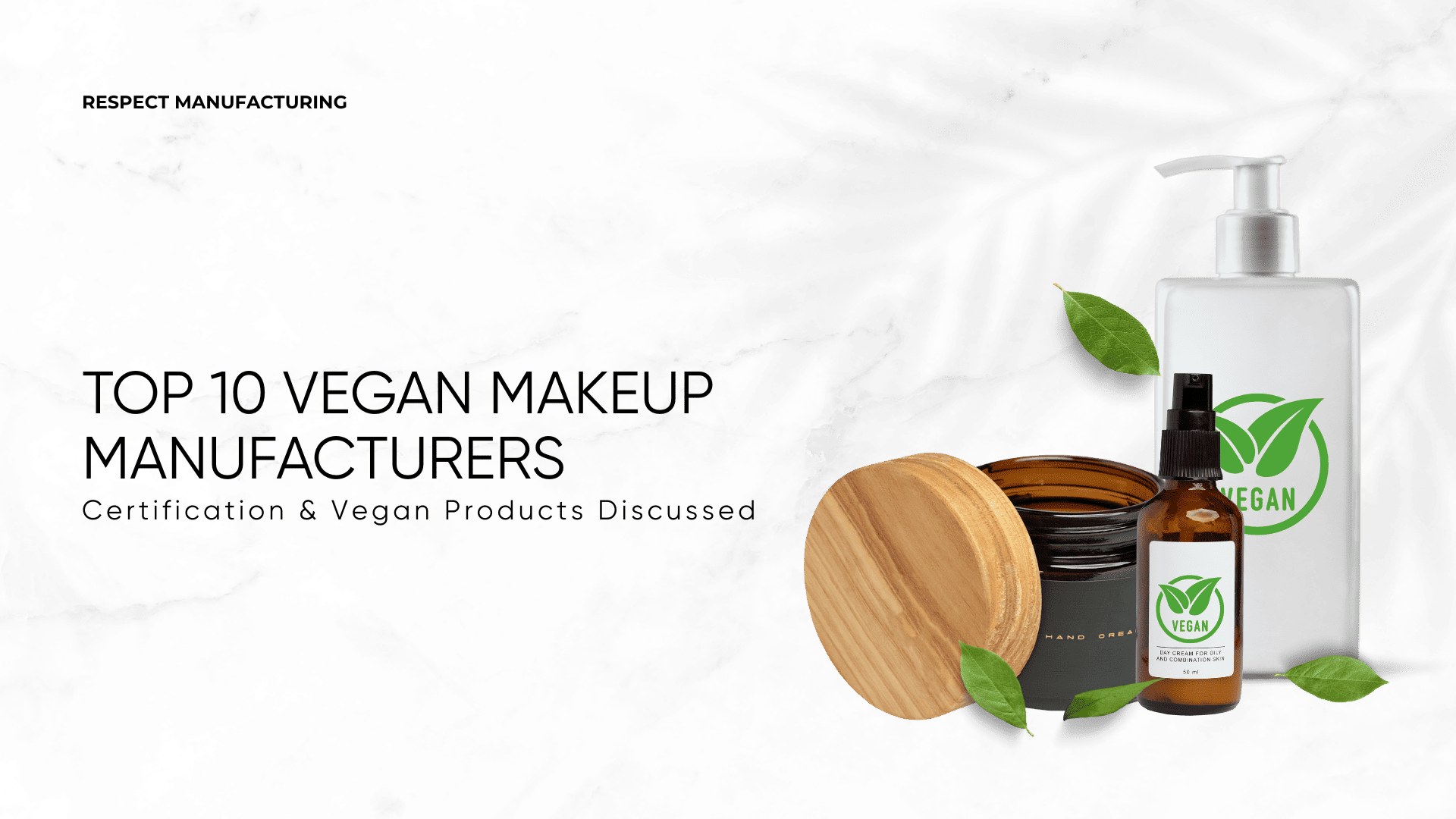 Top 10 Vegan Makeup Manufacturers in 2026: Certification and Vegan Products Discussed