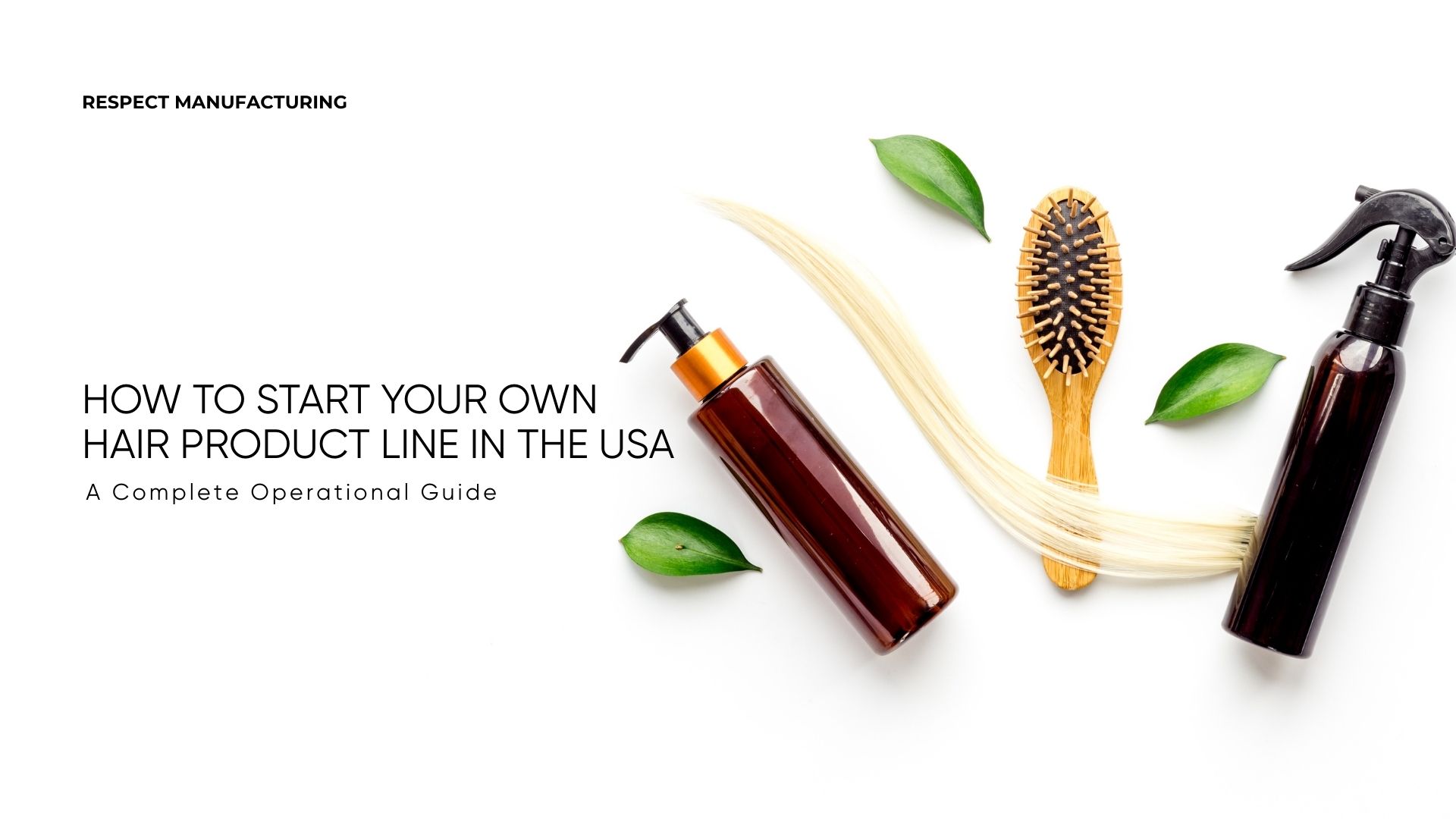 How To Start Your Own Hair Product Line In The USA: A Complete Operational Guide For 2026