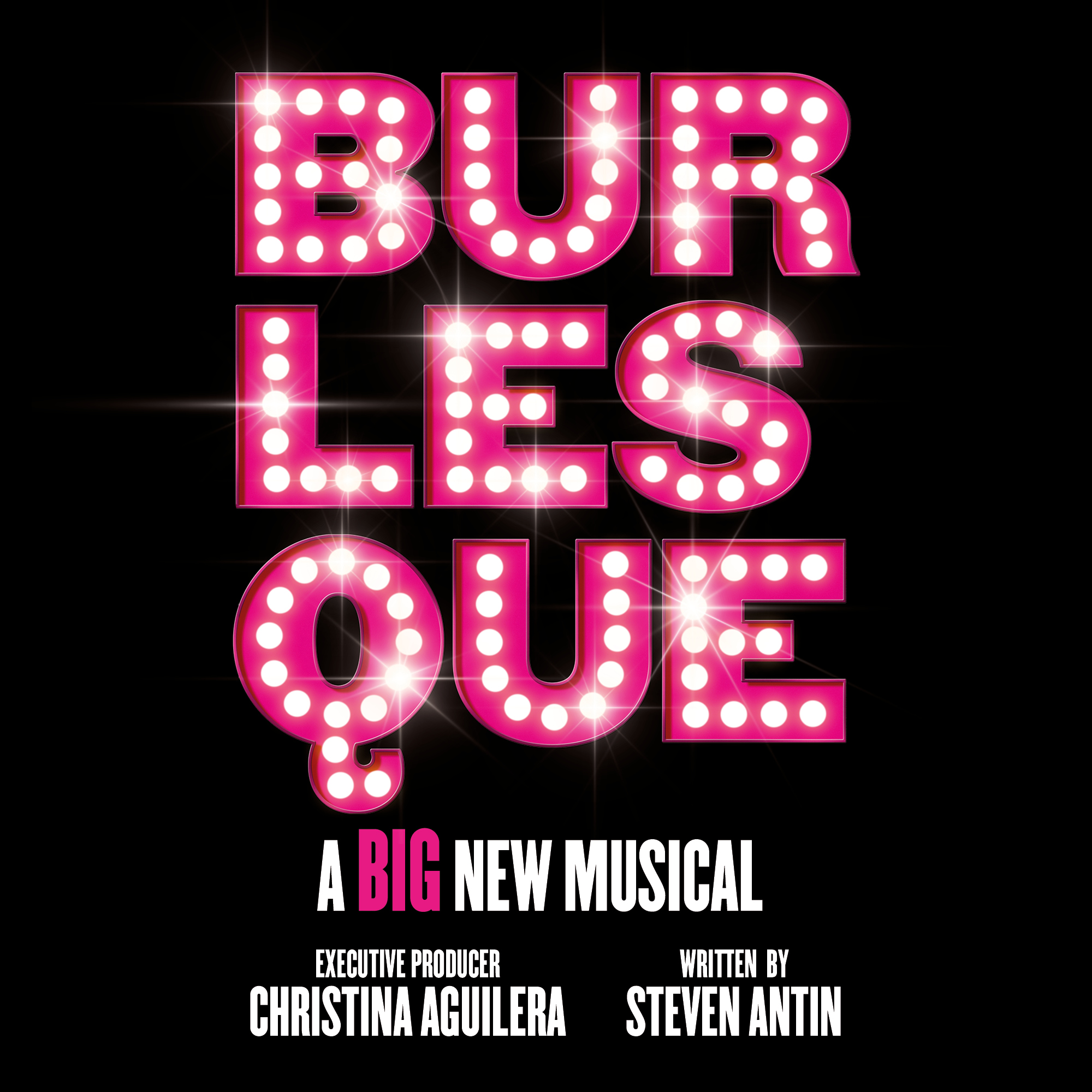 Bold pink text spelling 'BURLESQUE' stacked vertically, with white text below stating 'A BIG NEW MUSICAL,' executive producer Christina Aguilera, and written by Steven Antin.