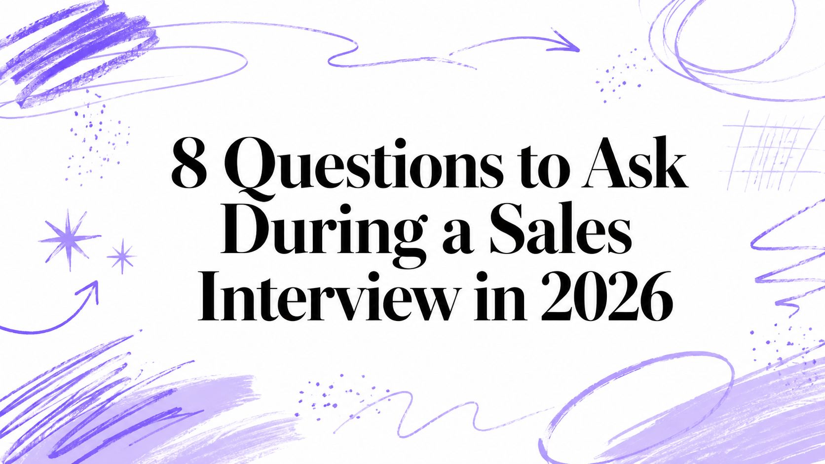 8 Questions to Ask During a Sales Interview in 2026