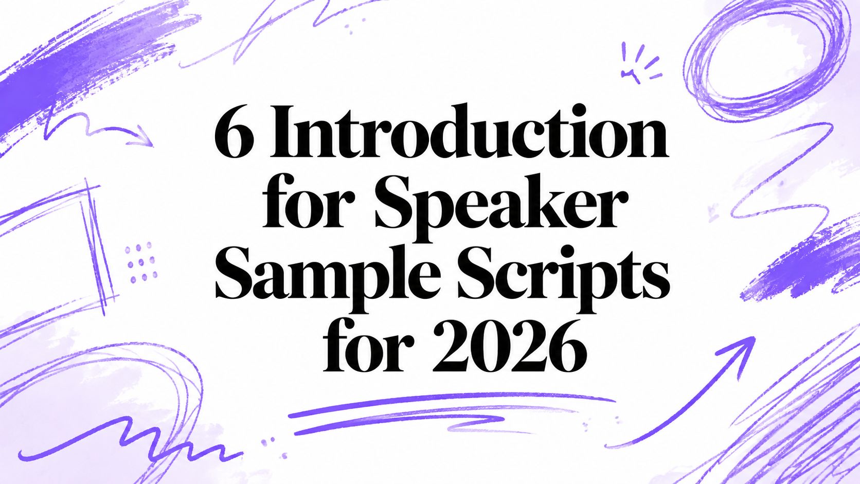 6 Introduction for Speaker Sample Scripts for 2026