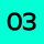 Black number 03 on a bright turquoise background.