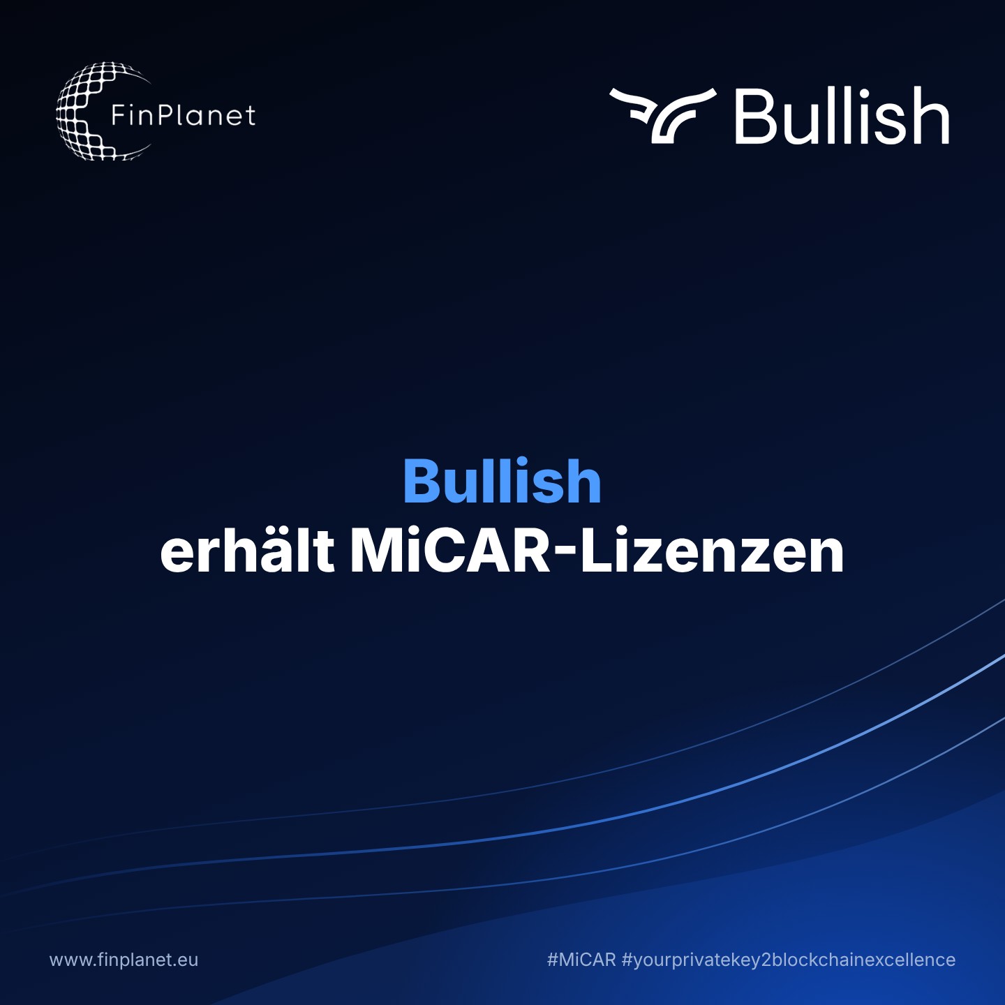 Bullish erhält MiCAR-Erlaubnis für EU-weiten Handel und Verwahrung