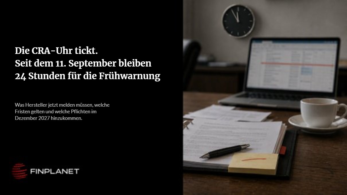 Die CRA-Uhr tickt. Seit dem 11. September bleiben 24 Stunden für die Frühwarnung