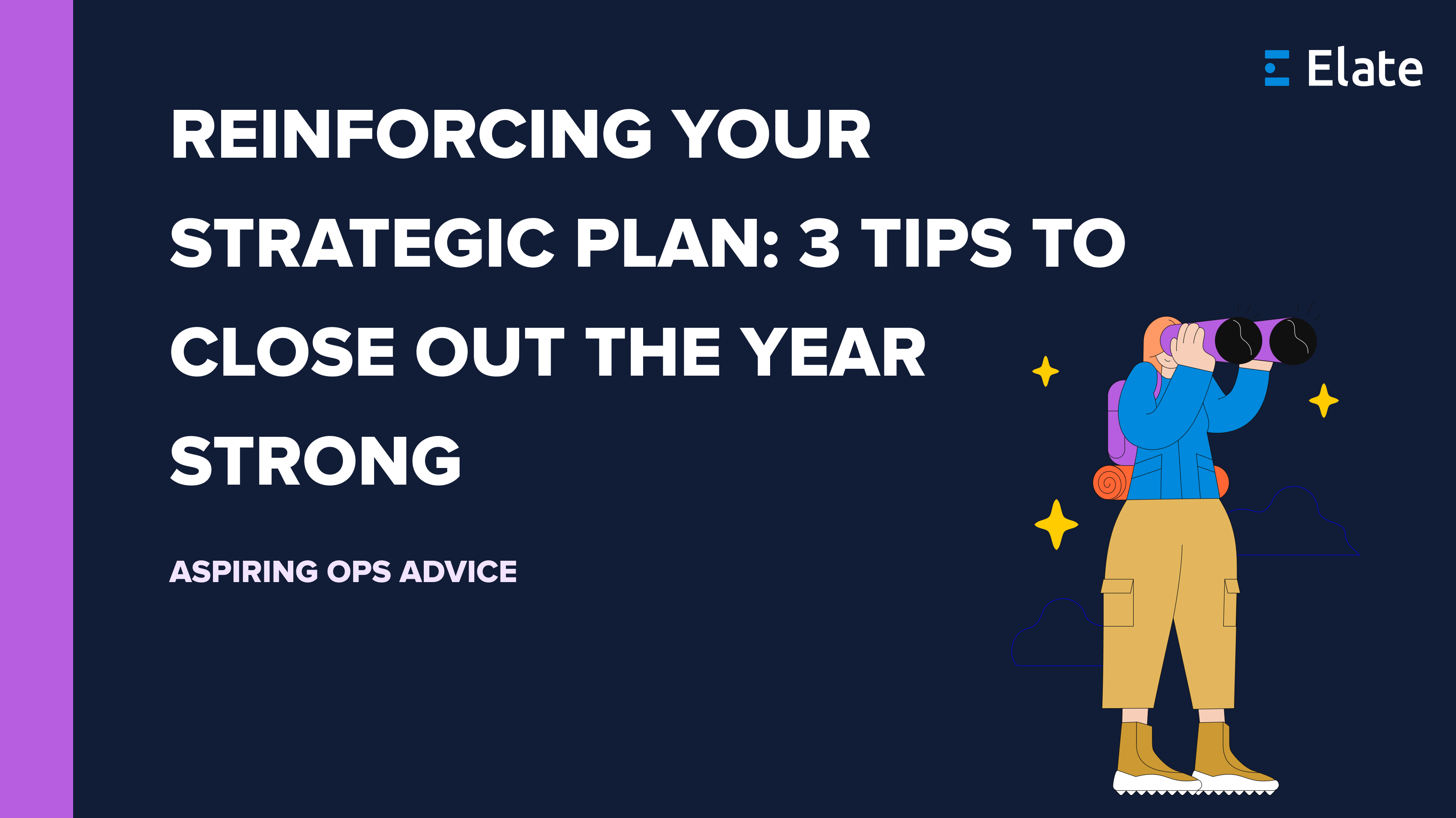 Aspiring Ops Advice: Reinforcing Your Strategic Plan to Close Out the Year on a High Note