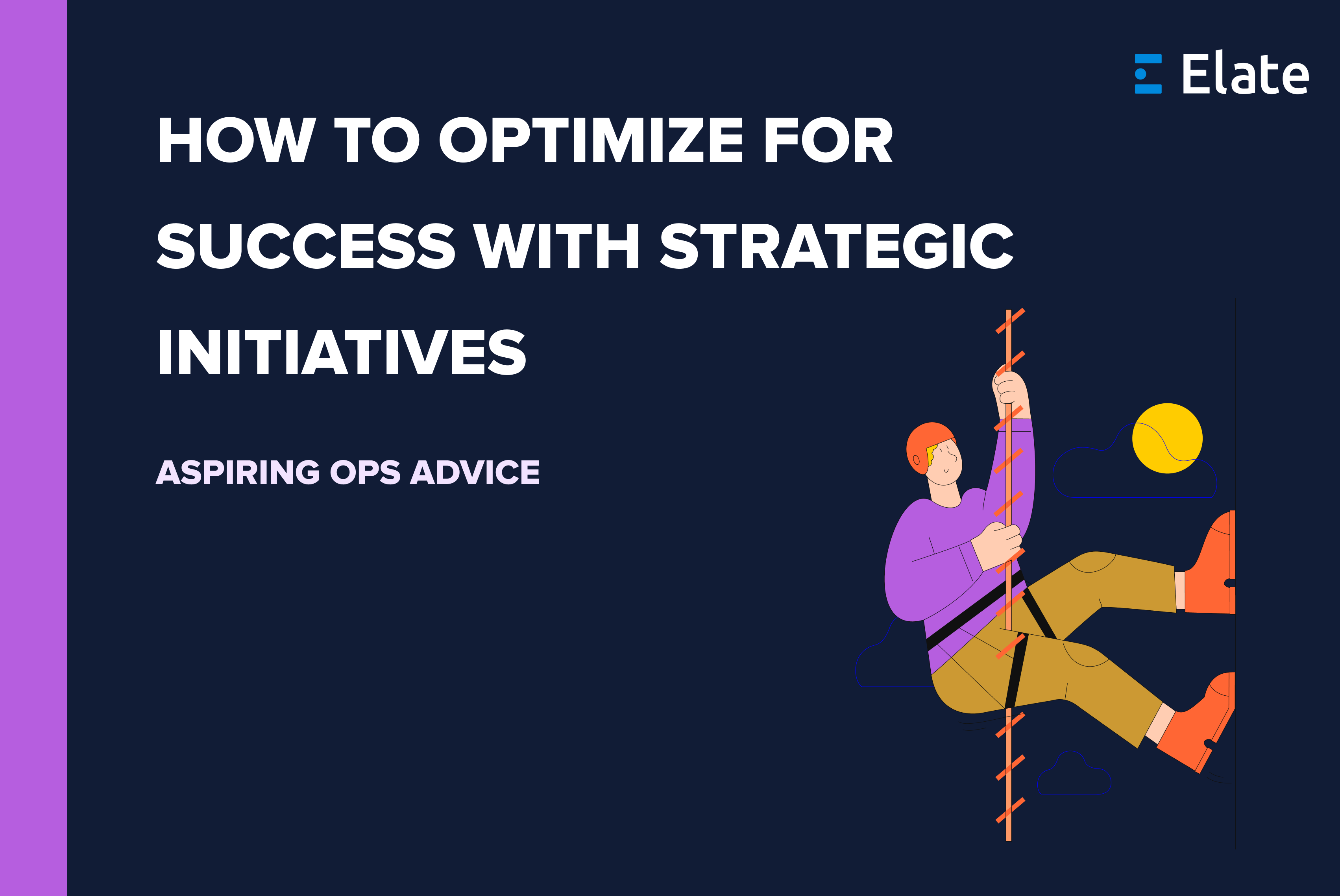 Aspiring Ops Advice: How to Optimize for Success with Strategic Initiatives