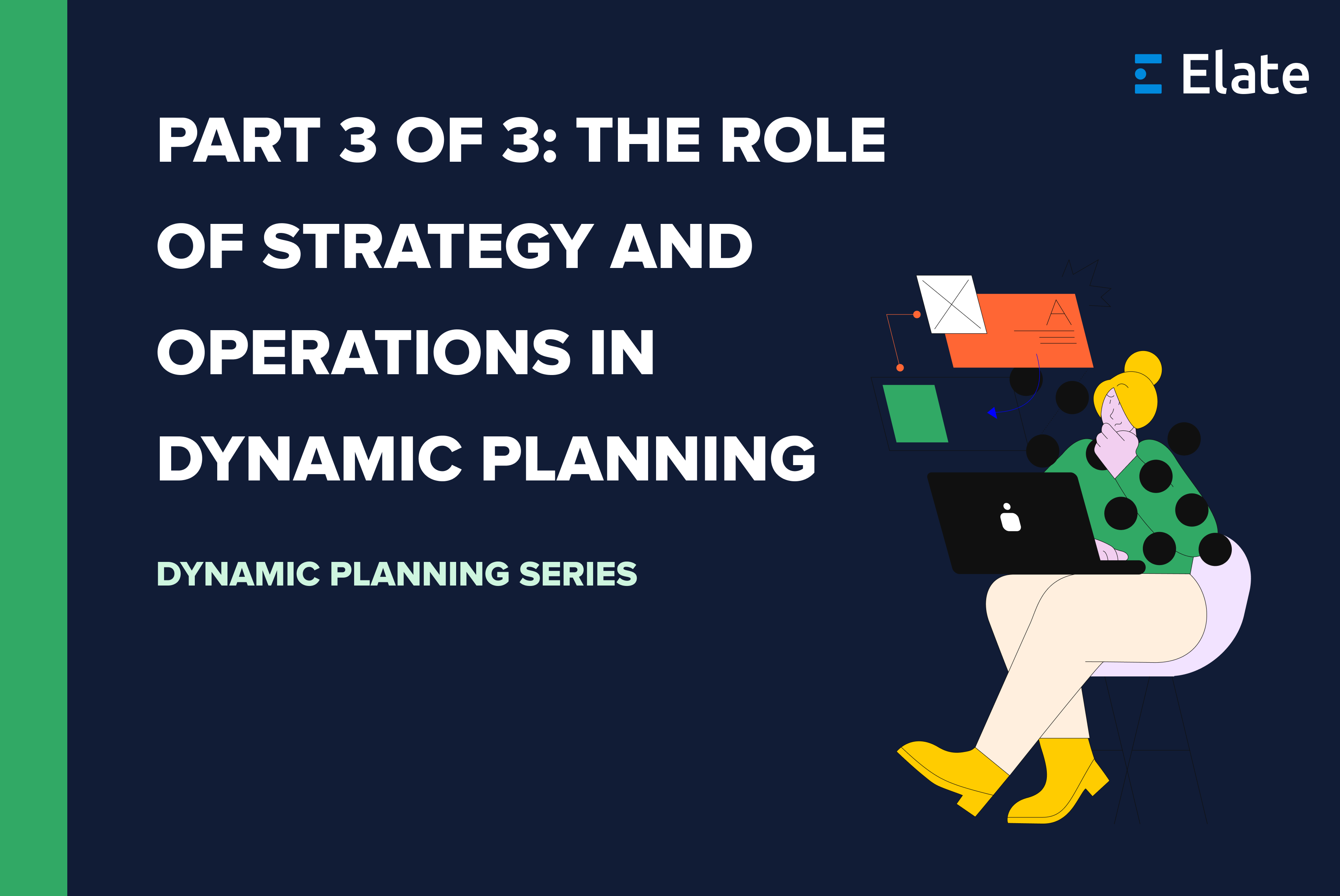 Part 3 of 3: The Role of Strategy and Operations in Dynamic Planning 
