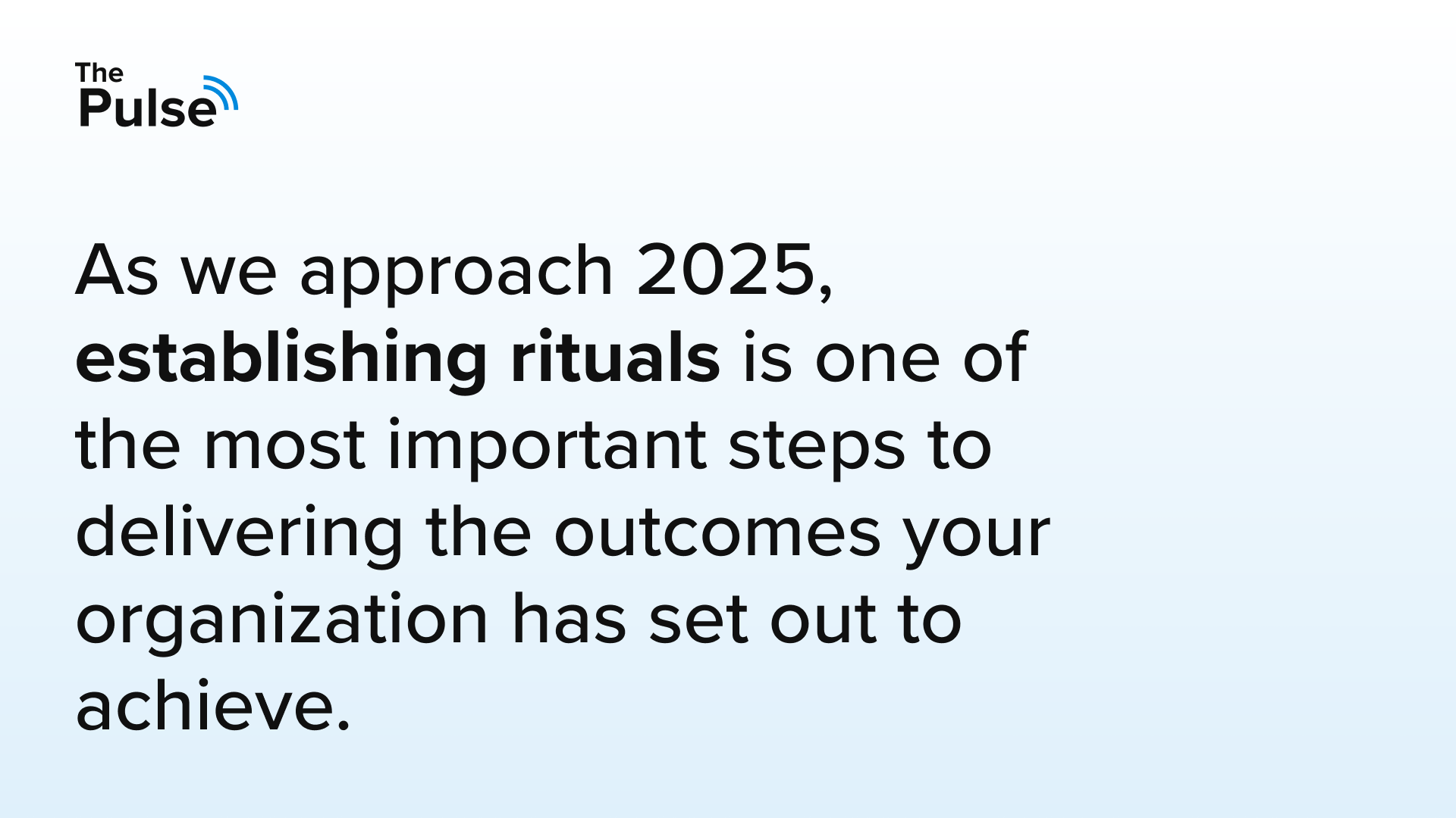 Pulse 36: Rituals Drive Results: Unlocking Strategic Success in 2025