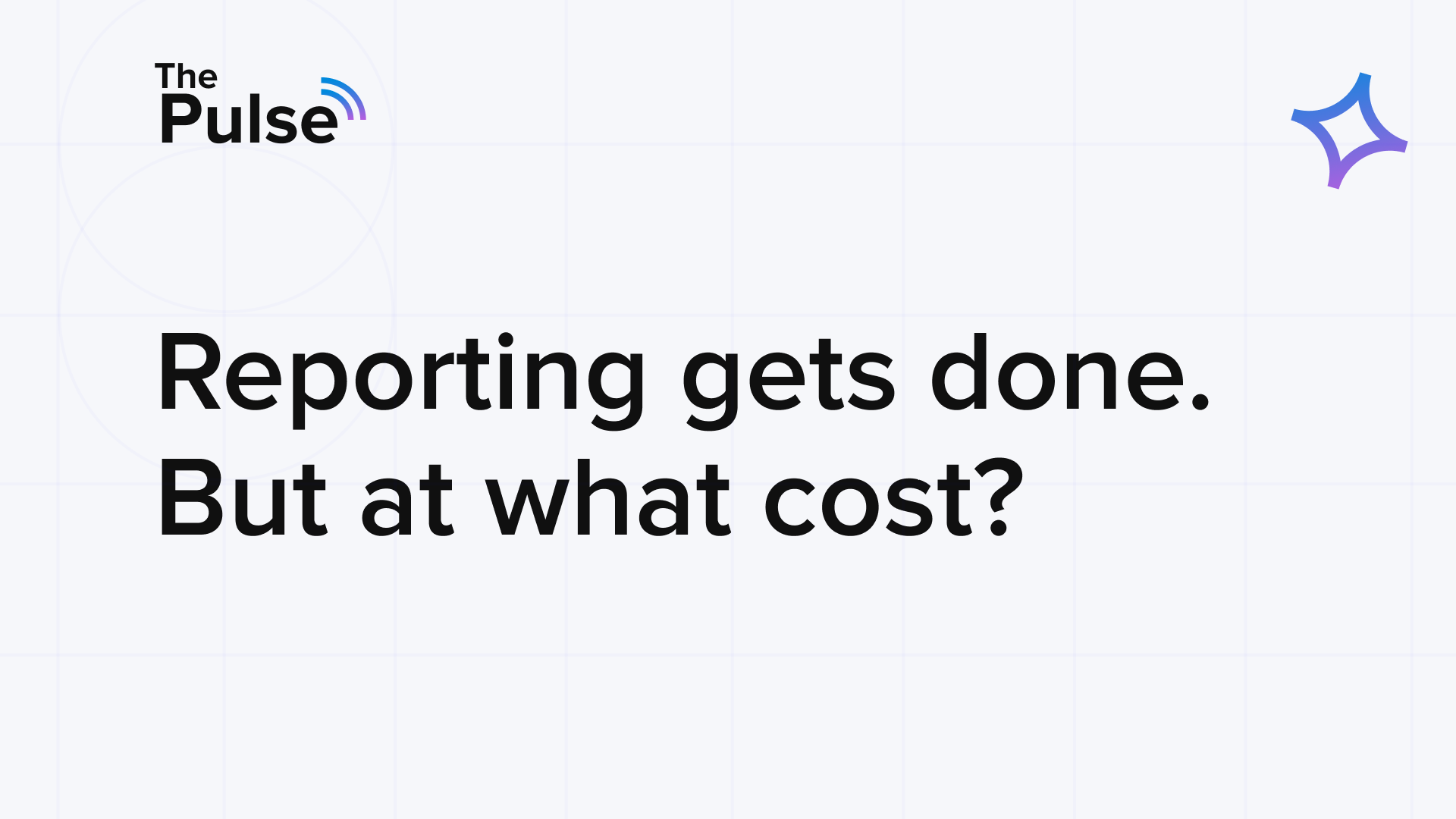 Pulse 51: Rewriting the Reporting Playbook with AI