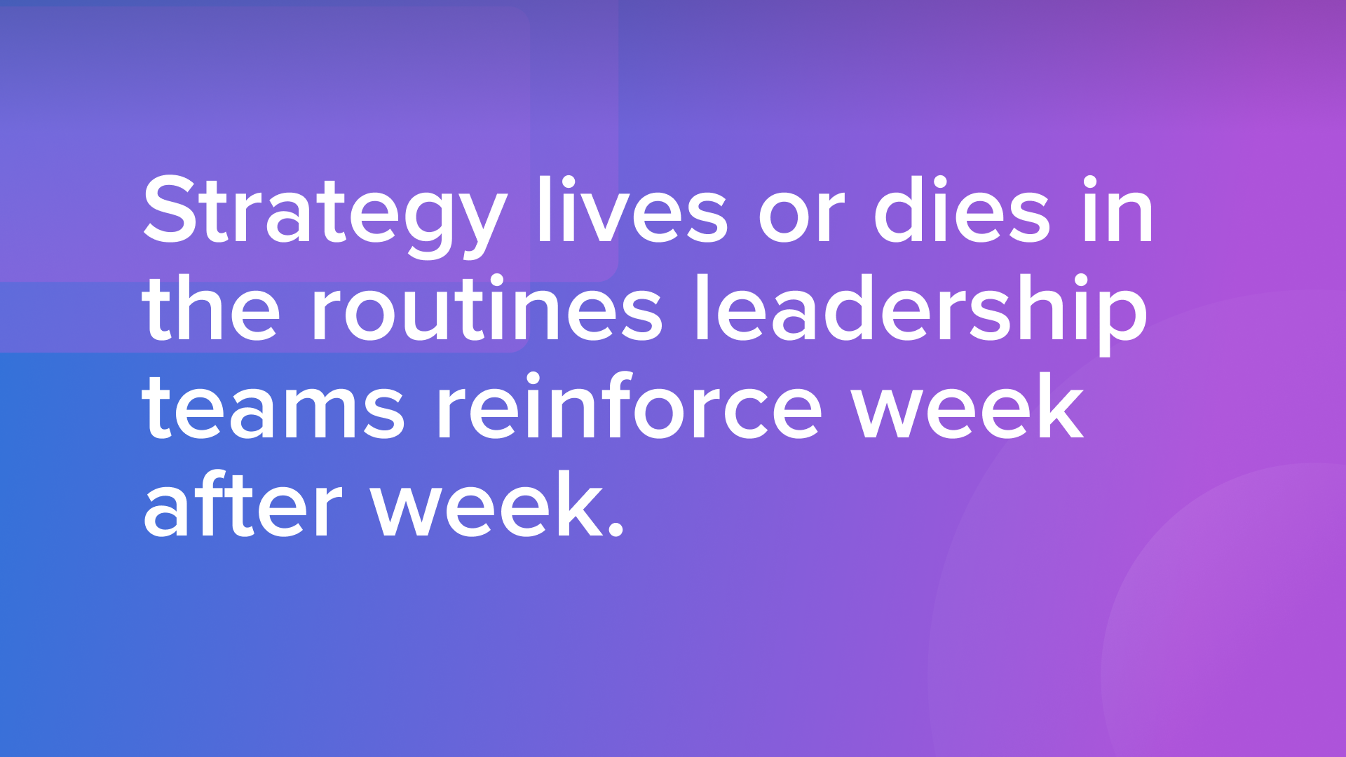 Sustaining Strategy Beyond the Kickoff: What Leaders Must Reinforce After Q1