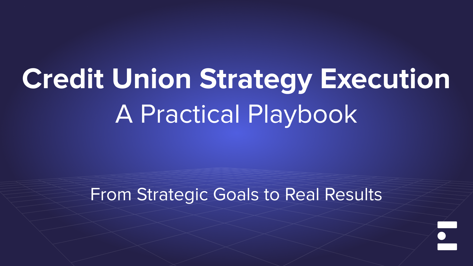 Credit Union Strategy Execution: A Practical Playbook for Turning Plans into Results