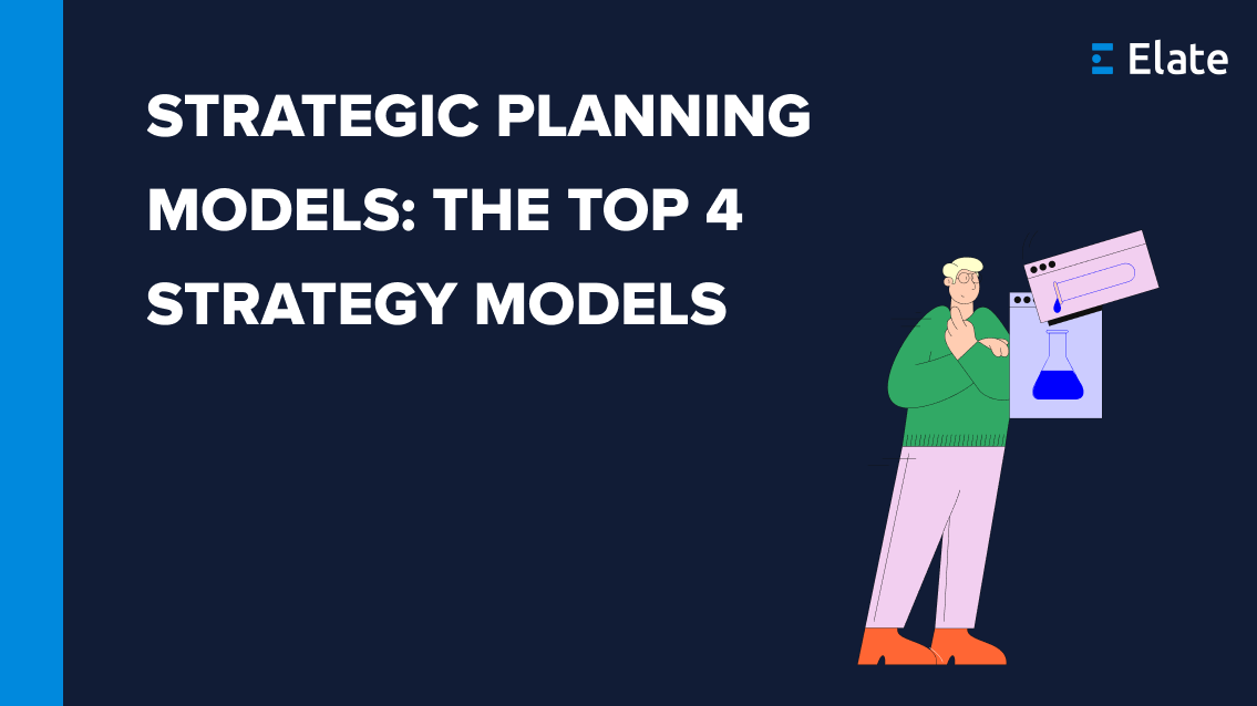 Strategic Planning Models: The Top 4 Strategy Models