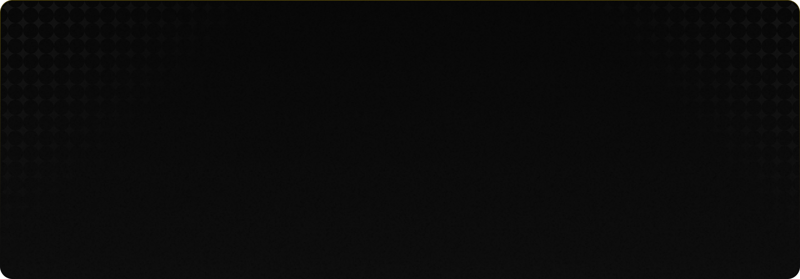 Black rounded rectangle with a subtle circular pattern background.