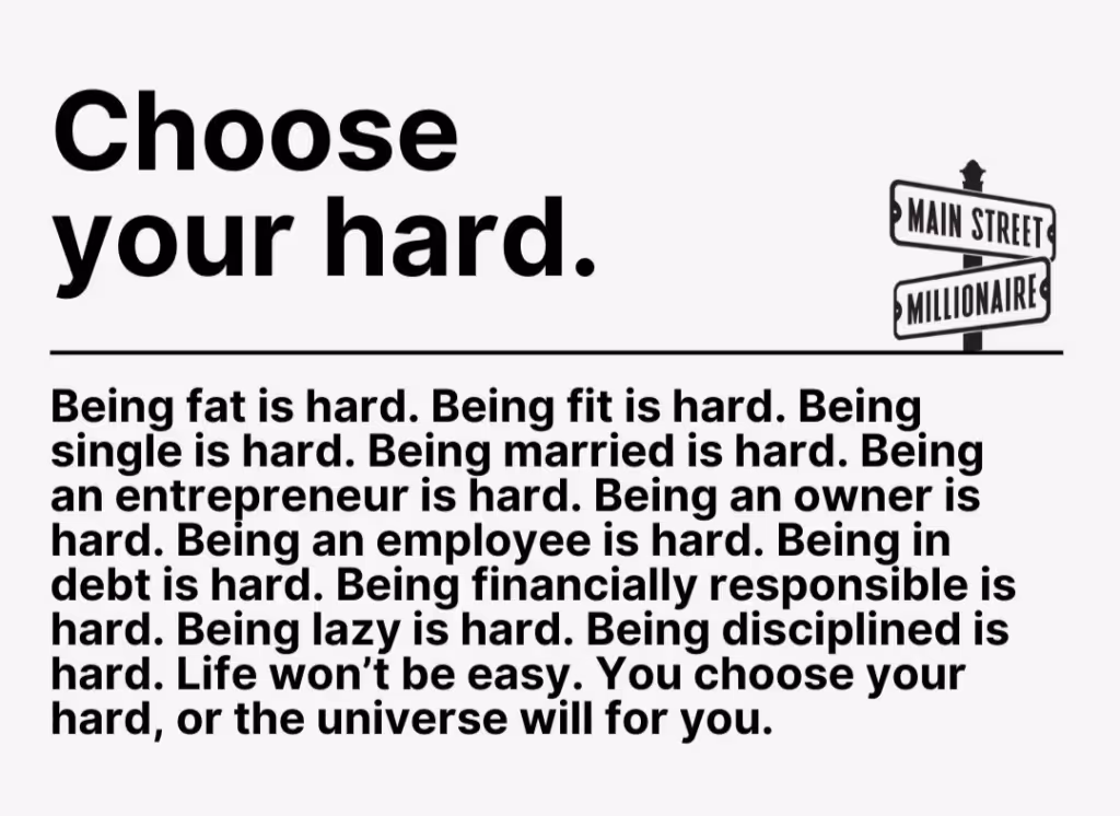 Title: Choose your hard. Life challenges await—whether it's being fit, married, or an entrepreneur. Are you ready to take the leap down Main Street Millionaire? Remember, "We’re never doing this again…" is often a sign of growth.