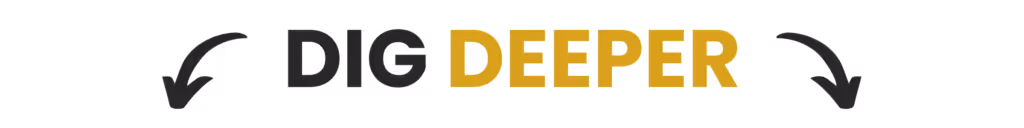 Dig Deeper