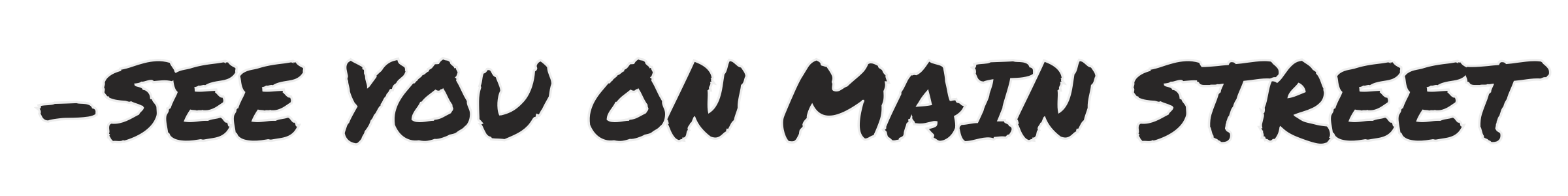 See you on main street