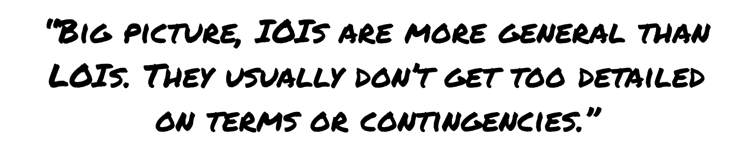 Quote explaining that IOIs are more general than LOIs and usually lack detailed terms or contingencies.