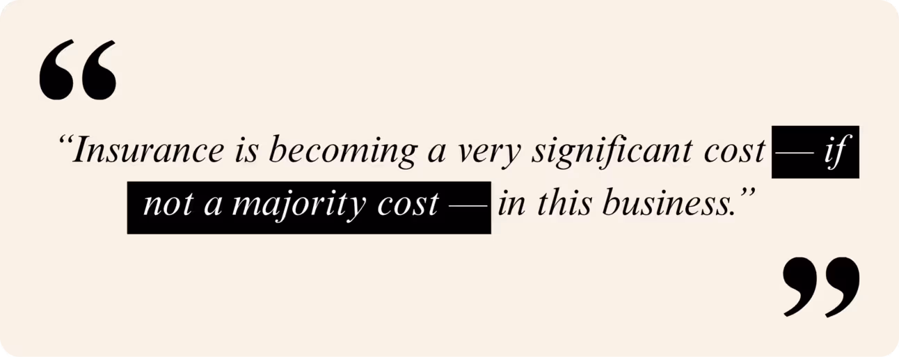 A quote on a cream background reads: “Insurance is becoming a very significant cost—if not a majority cost—in this business.” The phrase “if not a majority cost” is highlighted in black.