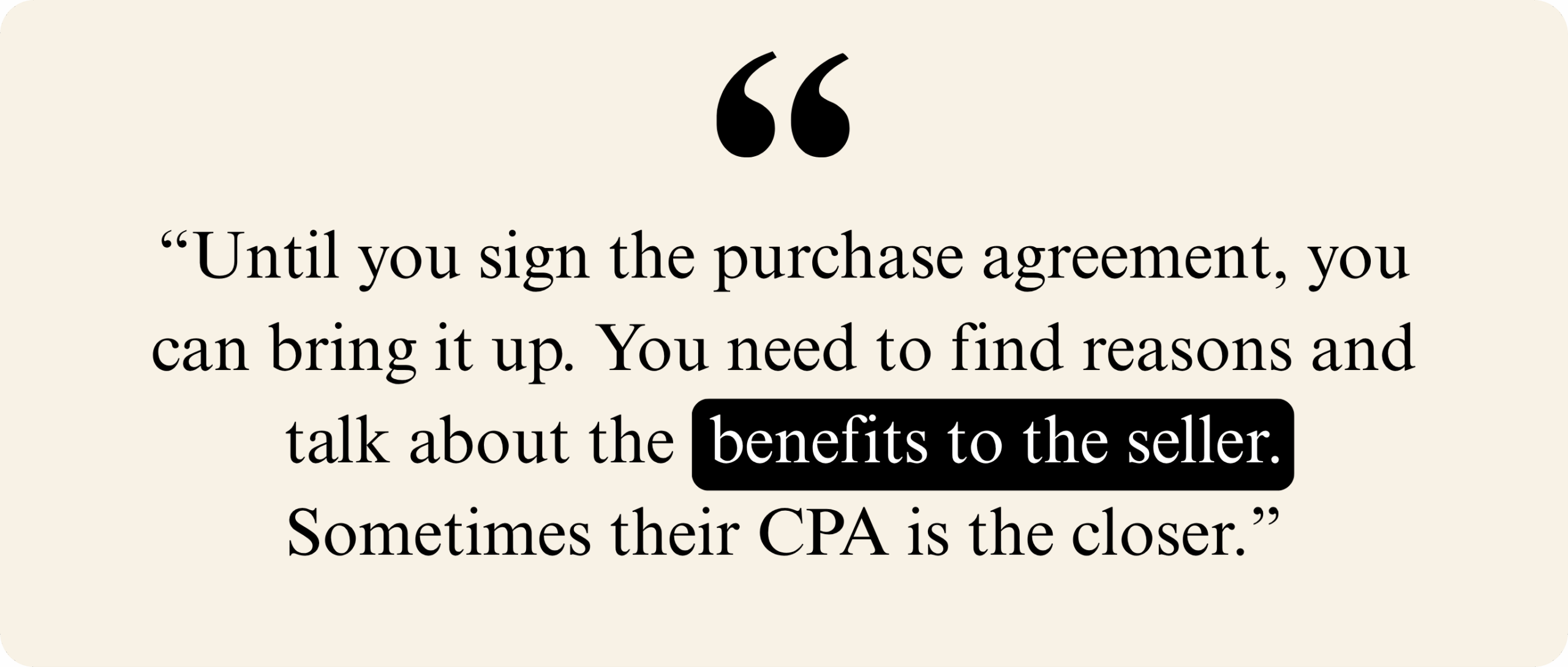 Quote about finding reasons that benefit the seller before signing the purchase agreement.