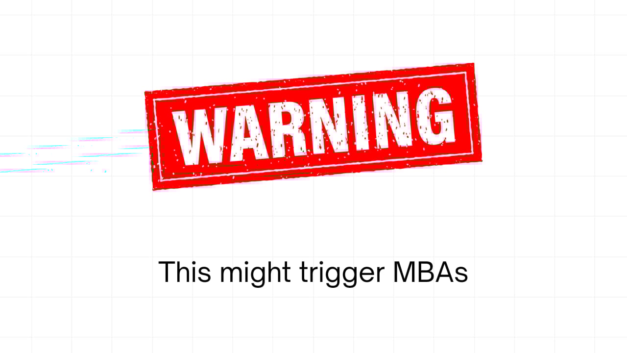 This might trigger MBAs