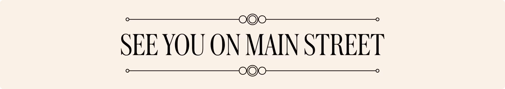 See you on Main Street