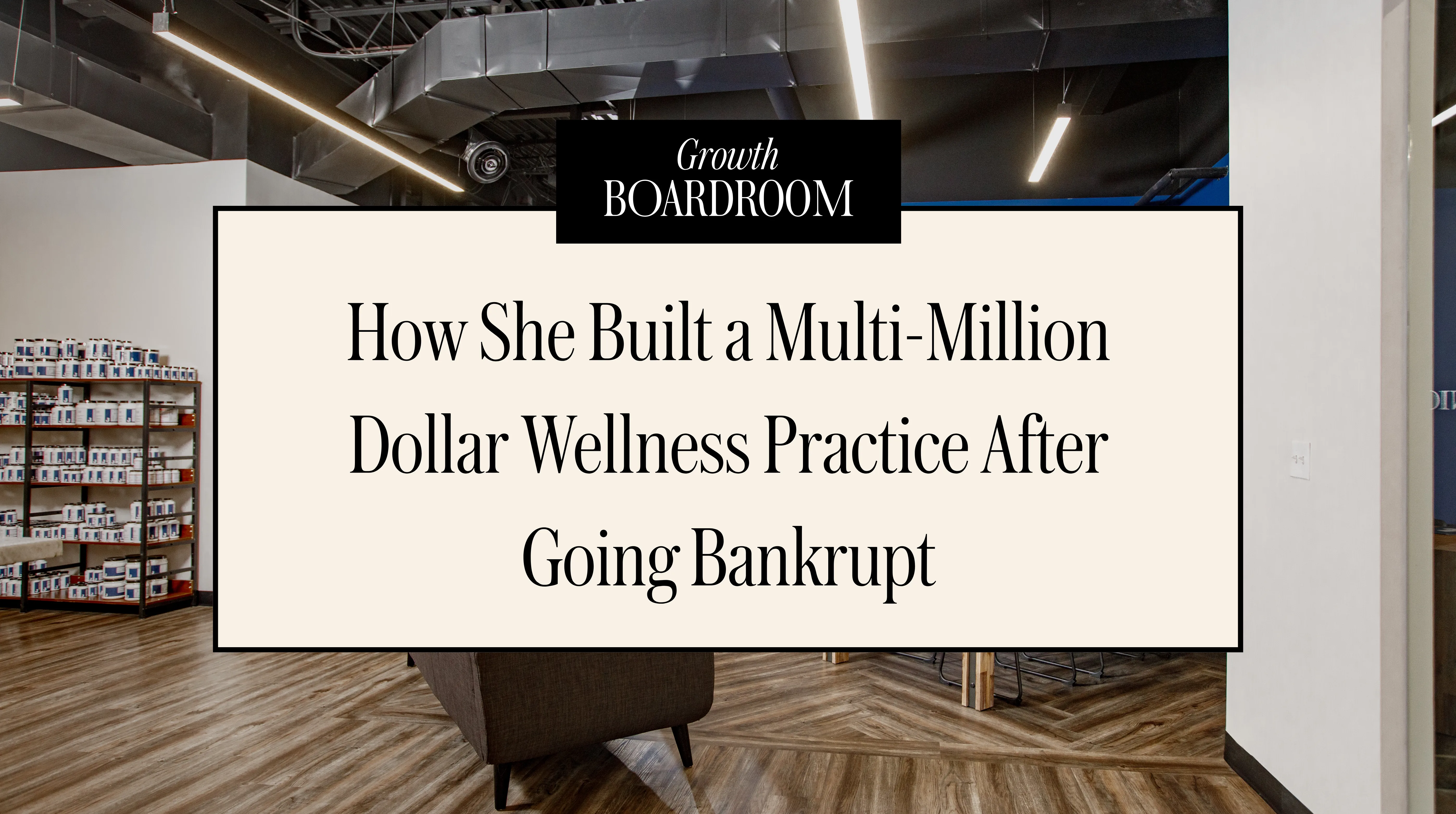 How She Built a Multi-Million Dollar Wellness Practice After Going Bankrupt