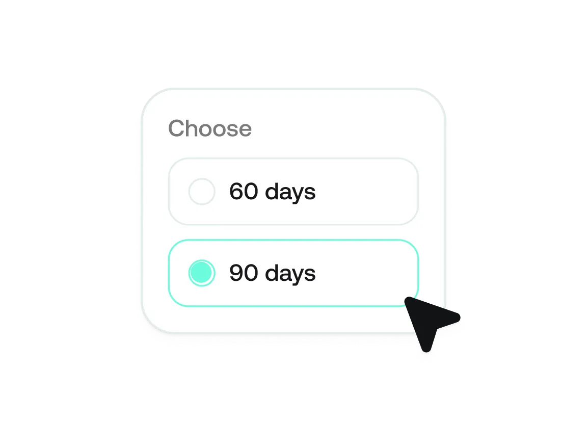 User interface with options to choose between 60 days or 90 days, with 90 days selected and a cursor pointing to it.