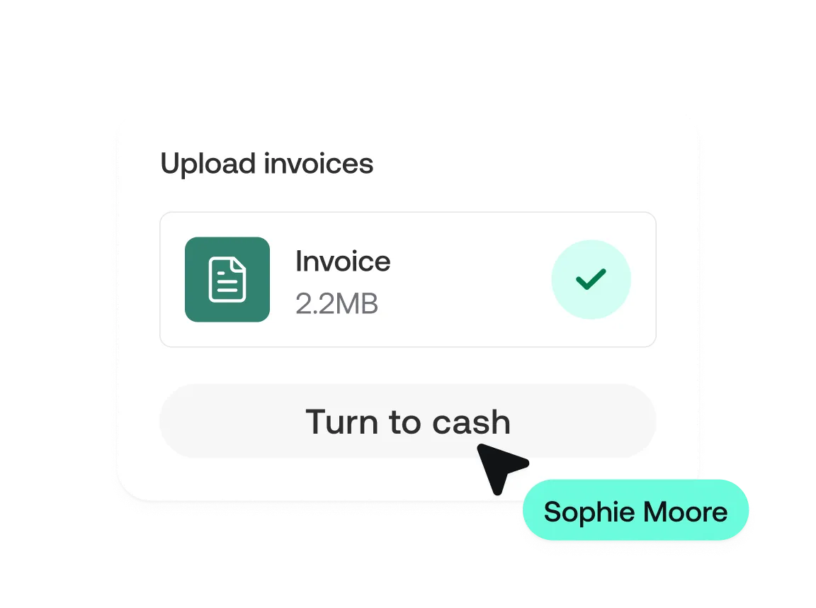 Upload invoices interface showing a 2.2MB invoice file with a green checkmark and a button labeled Turn to cash.