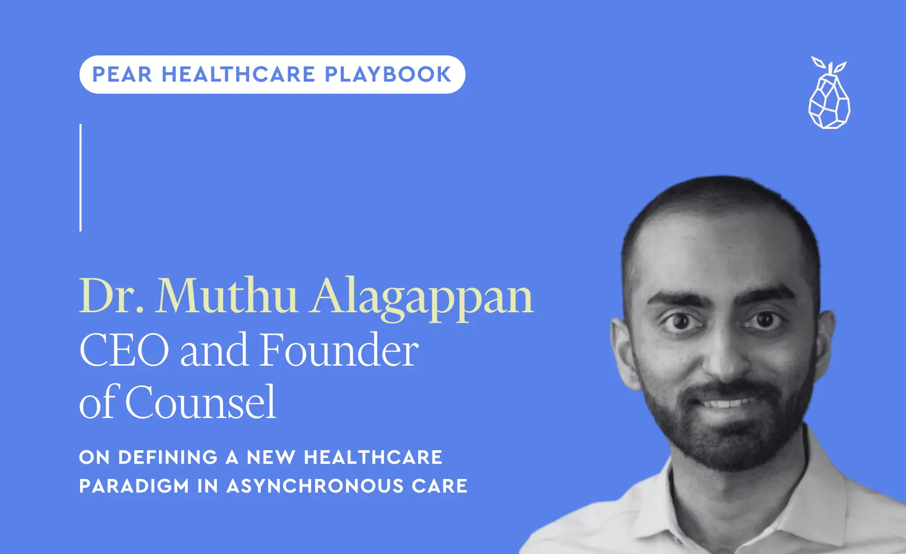 Dr. Muthu Alagappan, CEO and Founder, on defining a new healthcare paradigm in asynchronous care