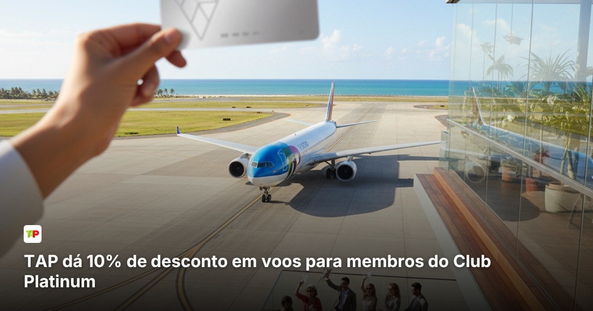 TAP dá 10% de desconto em voos para membros do Club Platinum