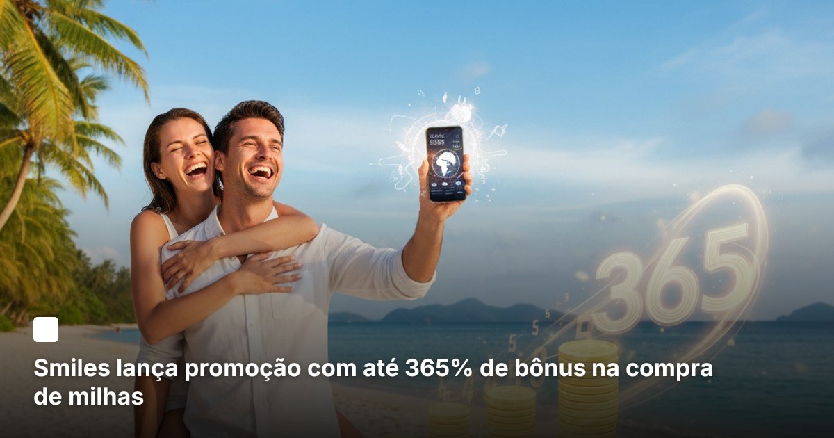 Smiles lança promoção com até 365% de bônus na compra de milhas