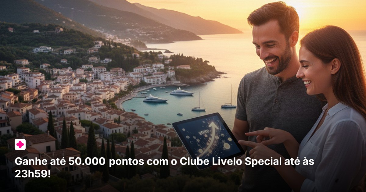 Ganhe até 50.000 pontos com o Clube Livelo Special até às 23h59!