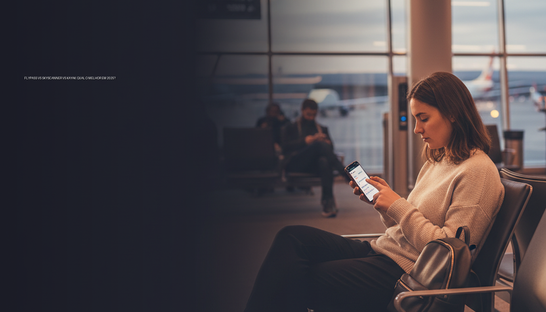 Flypass vs Skyscanner vs Kayak: Qual o Melhor em 2025?