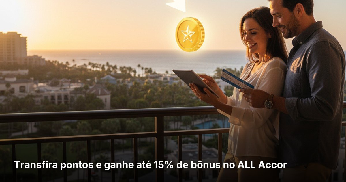 Transfira pontos e ganhe até 15% de bônus no ALL Accor