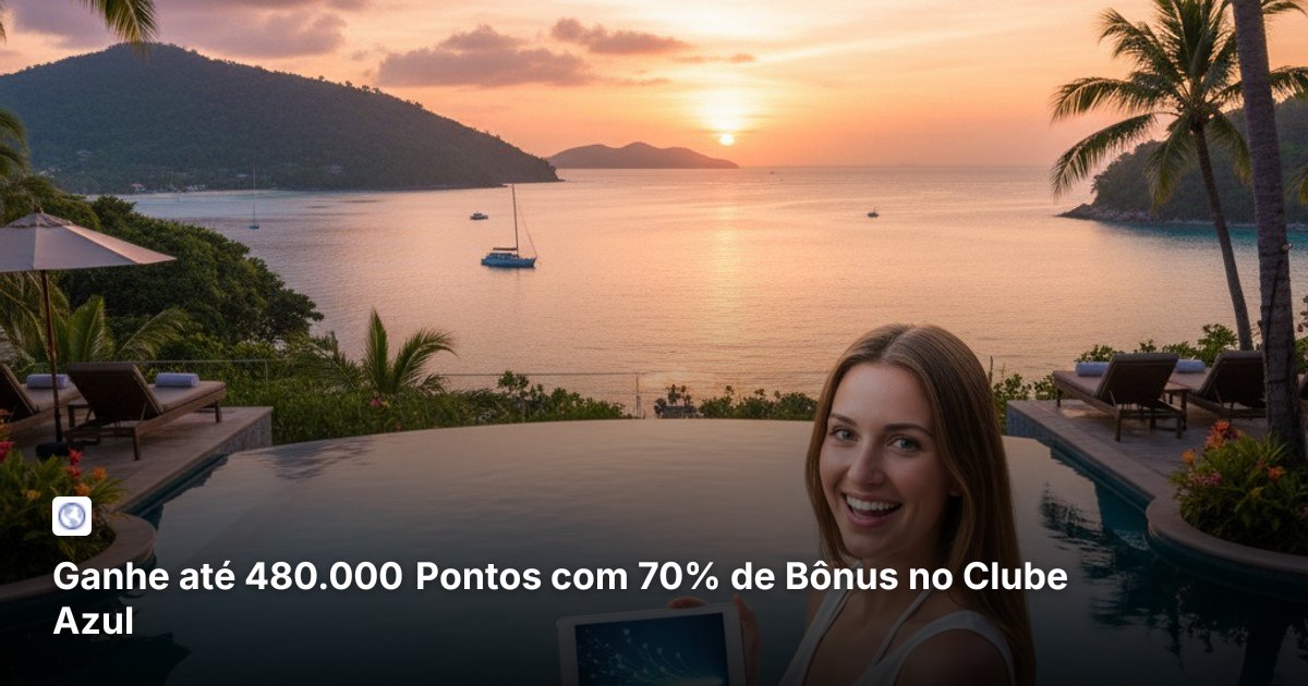 Ganhe até 480.000 Pontos com 70% de Bônus no Clube Azul