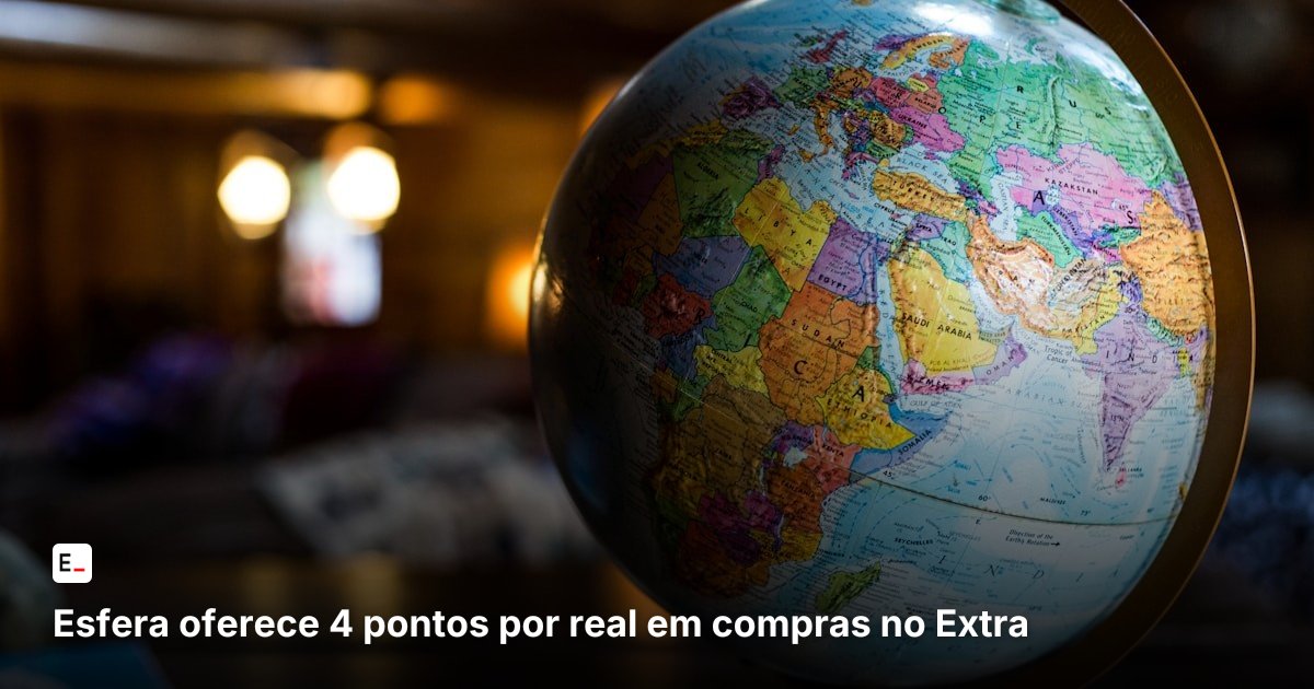Esfera oferece 4 pontos por real em compras no Extra