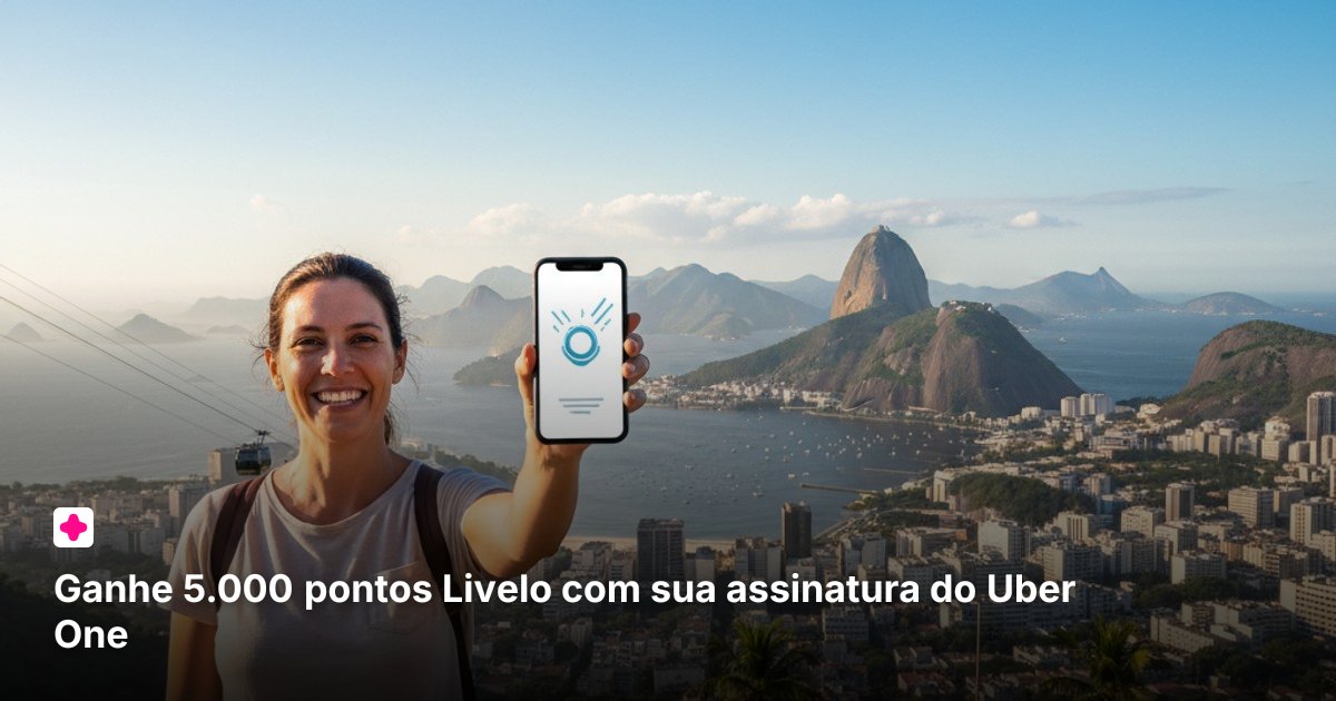Ganhe 5.000 pontos Livelo com sua assinatura do Uber One
