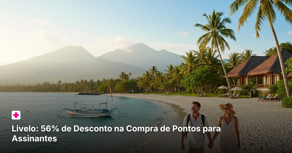 Livelo: 56% de Desconto na Compra de Pontos para Assinantes