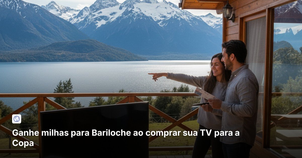 Ganhe milhas para Bariloche ao comprar sua TV para a Copa