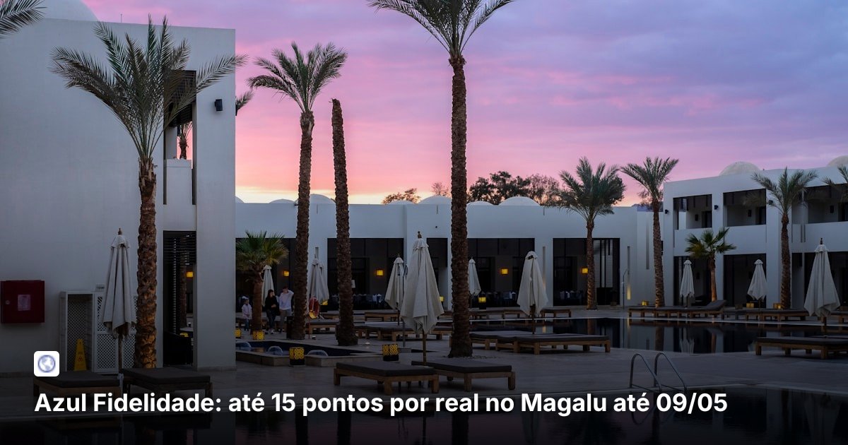 Azul Fidelidade: até 15 pontos por real no Magalu até 09/05